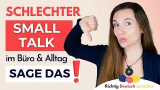 SMALL TALK auf Deutsch lernen - WICHTIGE REGELN! (Sicher Deutsch sprechen im Büro & Alltag)