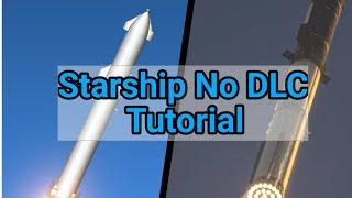 No DLC starship tutorial Spaceflight simulator