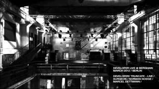 Developer live @ Berghain