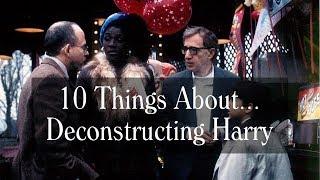 10 Things About - Deconstructing Harry - Woody Allen Trivia, Casting And More