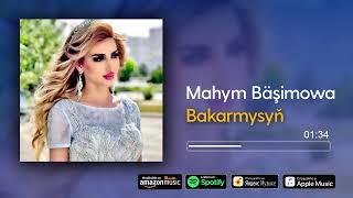 Mahym Bashimowa - Bakarmysyn | 2022