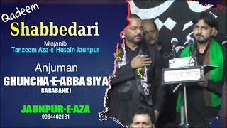 Anjuman Ghuncha-e-Abbasiya Barabanki Shabbedari Tanzeem Aza-e-Husain | 2022  Jaunpur