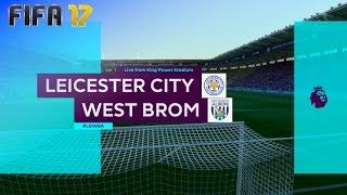 FIFA 17 - Leicester City vs. West Bromwich Albion @ King Power Stadium