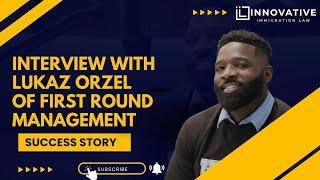 Interview with Lukaz Orzel of First Round Management  Unveiling Secrets