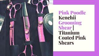 Pink Poodle Kenchii Grooming Shear | Titanium Coated Pink Shears