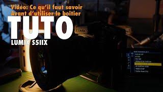 TUTO Lumix S5IIX / Vidéo / Ce qu'il faut savoir avant de commencer à utiliser le S5IIX