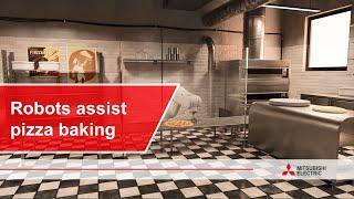 Robots assist pizza baking I Mitsubishi Electric