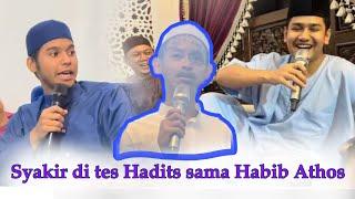 SYAKIR DI TES HAFALAN HADITS SAMA HABIB ATHOS