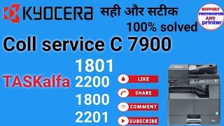 How fixed Call Service C7900 Error on Kyocera Taskalfa-1800/2200/2201 || 100% Easy solution tips ?