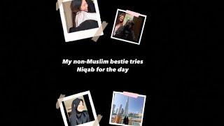 My Non~Muslim friend tries Niqab for the day | #hijab #shorts