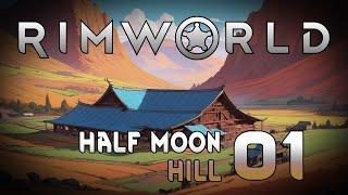 Rimworld: Half Moon Hill - Episode 01: Hugging The Hill