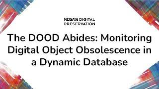 The DOOD Abides: Monitoring Digital Object Obsolescence in a Dynamic Database