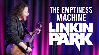 Linkin Park | The Emptiness Machine | Acoustic Cover