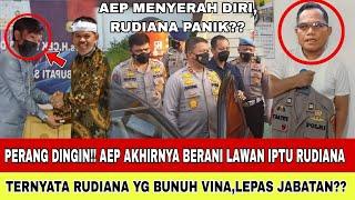 AEP AKHIRNYA BERANI LAWAN RUDIANA?? TERNYATA RUDIANA YG BUNUH VINA, LANGSUNG LEPAS JABATAN??