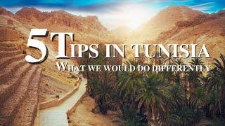 5 Tips for Tunisia What We Would Do Differently