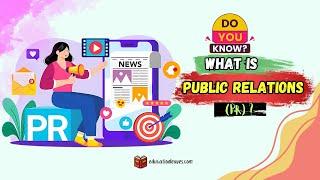 What is Public Relations (PR)? | Types | Negative & Positive PR | PR Goals | Importance