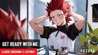 Get Ready With Me | Eijirou Kirishima x Listener