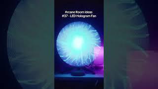 Arcane Room Ideas #37 - Pixel Arc Hologram Fan