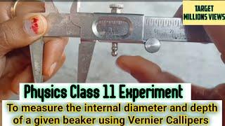 To measure the internal diameter and depth of a given beaker using vernier callipers | Physics 11