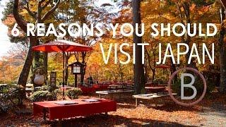 6 Reasons You Should Visit Japan