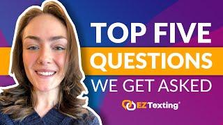 Top 5 Questions We Get From Our Customers | EZ Texting