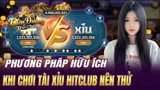 Hitclub | Phương Pháp Hữu ích Khi Chơi Tài Xỉu Hitclub 789Club Dễ Dàng Có Lãi Nhất | Tải Hitclub