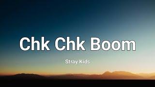 Stray Kids - Chk Chk Boom (Romanized) Lyrics