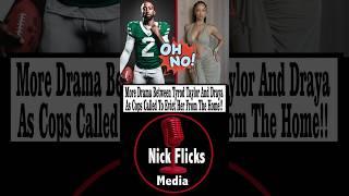 More Drama Between Tyrod Taylor And Draya As Cops Called To Evict Her From The Home!#shorts