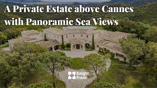 A Private Estate above Cannes with Panoramic Sea Views - Knight Frank French Riviera