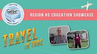 Travel in Tune: Region #5 Education Showcase