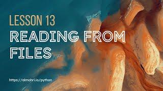 Lesson 13: Reading files القرائة من الملفات