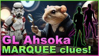 Clues GL Ahsoka Marquees & Requirements from a "reliable" source :) I'm excited!!