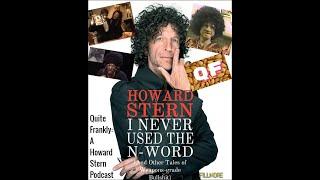 Quite Frankly: A Howard Stern Podcast  "I Never Said the N-Word" ep. 27