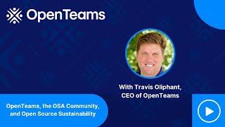 OpenTeams, the OSA Community, and Open Source Sustainability