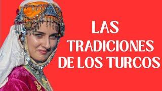 LAS TRADICIONES DE LOS TURCOS!