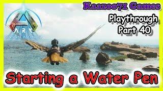 Starting a Water Pen Ark Survival Ascended  EP 40