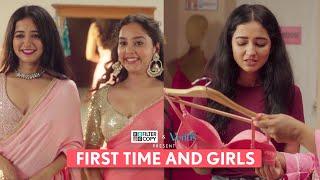 FilterCopy | First Time And Girls | Ft. Tanya Sharma, Pratibha Sharma