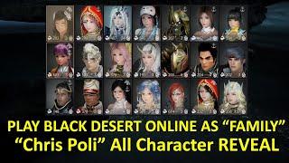 Play Black Desert Online as "FAMILY", "Chris Poli" All Character REVEAL (Timestamp & Subtitle)