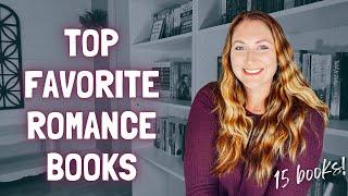 MY ALL TIME FAVORITE ROMANCE BOOKS // Top 15 for now 