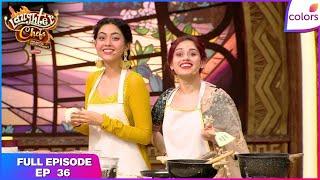 Laughter Chefs Unlimited Entertainment | Full Ep. 36 | Navaratri fiesta with Mexican tadka |ColorsTV