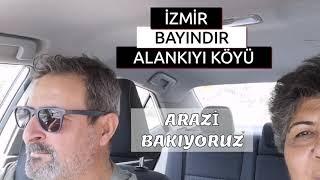 İLANDAKİ ARAZİYE BAKMAYA GİTTİK/İZMİR - BAYINDIR - ALANKIYI KÖYÜ