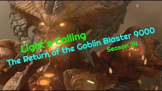 D3 | Season 34 Light's Calling - The Return of Goblin Blaster 9000