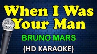 WHEN I WAS YOUR MAN - Bruno Mars (HD Karaoke)