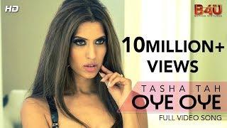 Tasha Tah | OYE OYE | Official Video Song