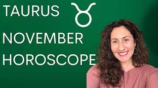 TAURUS - November Horoscope