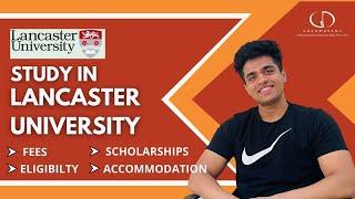 Lancaster University: Rankings, Fees, Programs, Eligibility, Placements, Accommodations #StudyInUK