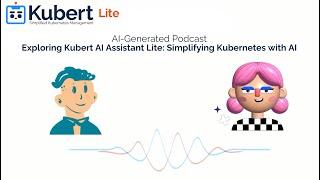 Exploring Kubert AI Assistant Lite: Simplifying Kubernetes with AI