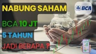 Nabung di Saham BCA: Investasi selama 5 Tahun Jadi Berapa?