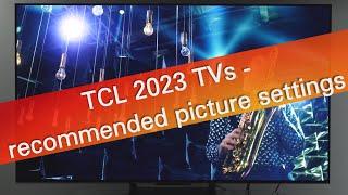 TCL 2023 and 2024 TVs  - recommended picture settings