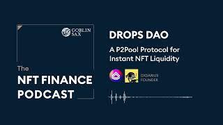 Drops DAO: P2Pool Protocol | The NFT Finance Podcast